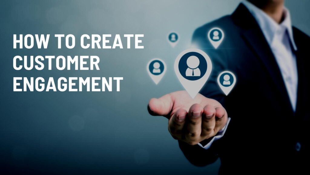 How to Create Customer Engagement