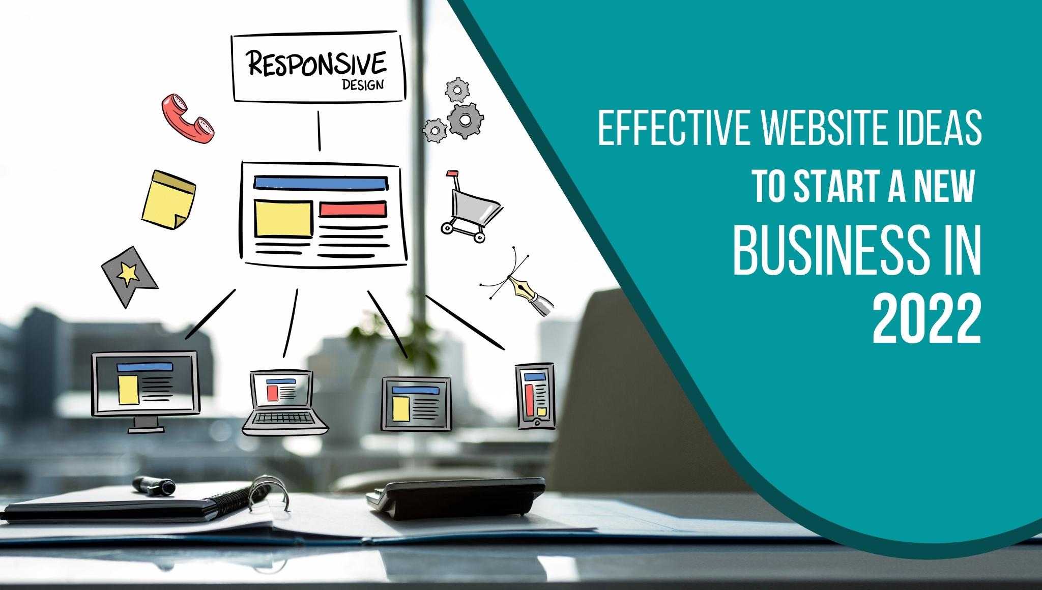 Effective Website Ideas To Start A New Business In 2022