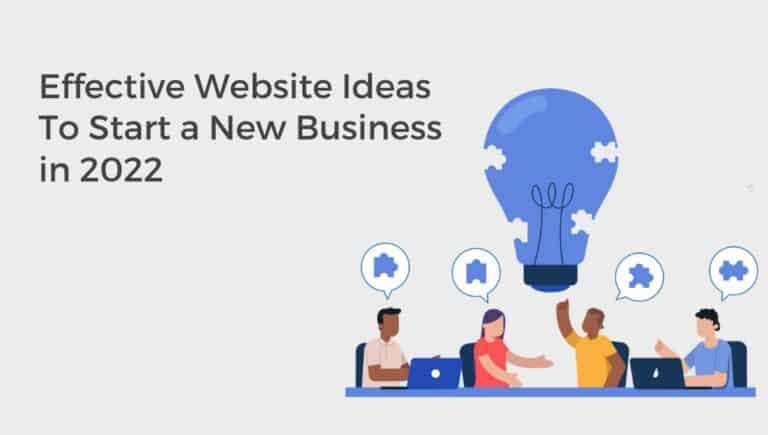 Effective Website Ideas To Start A New Business In 2022