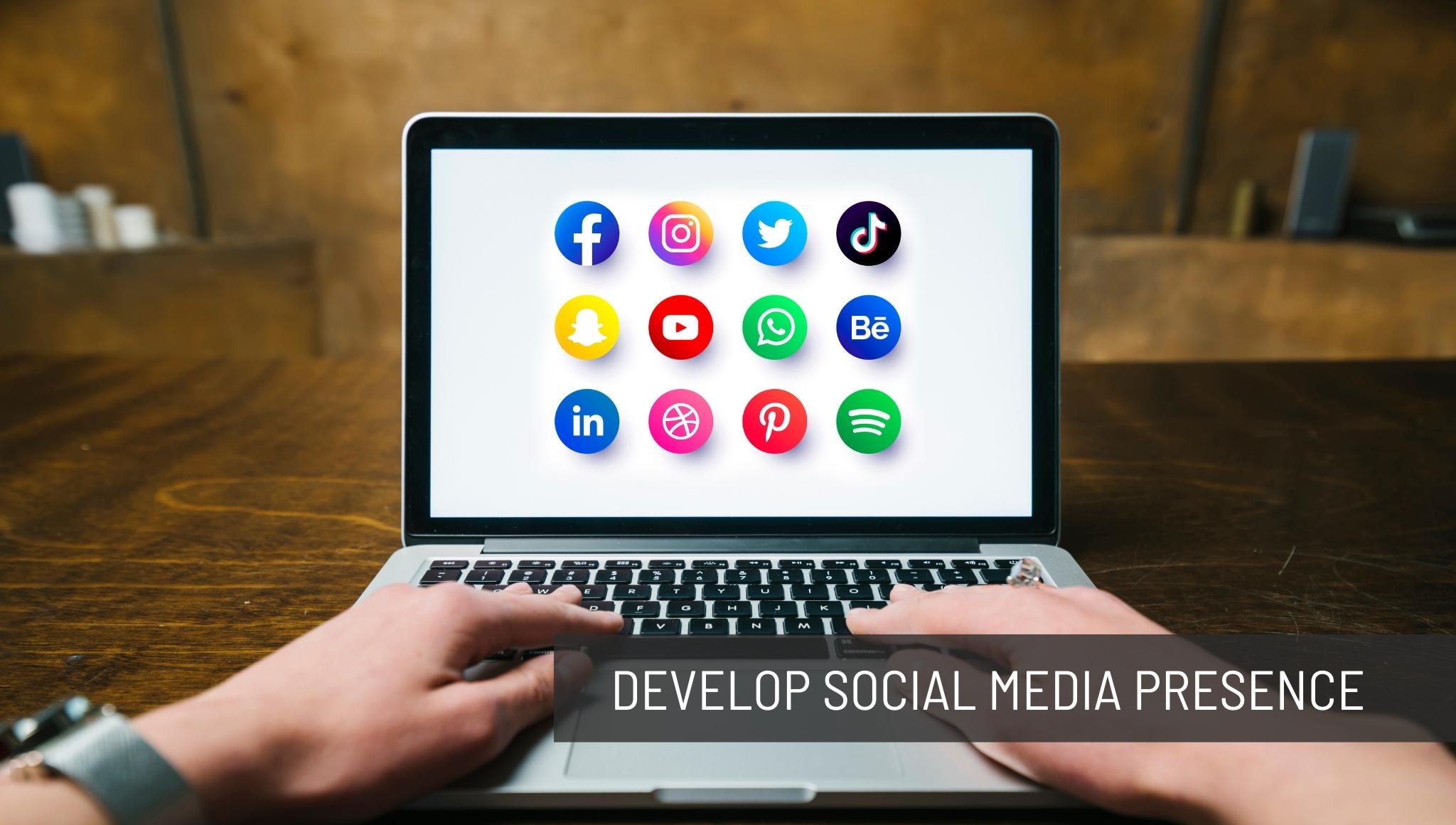 Develop Social Media Presence