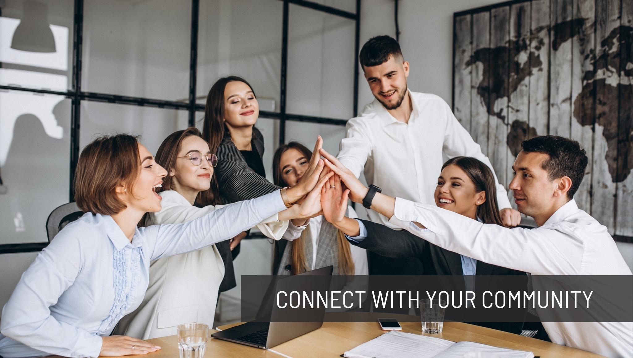 Connect with Your Community