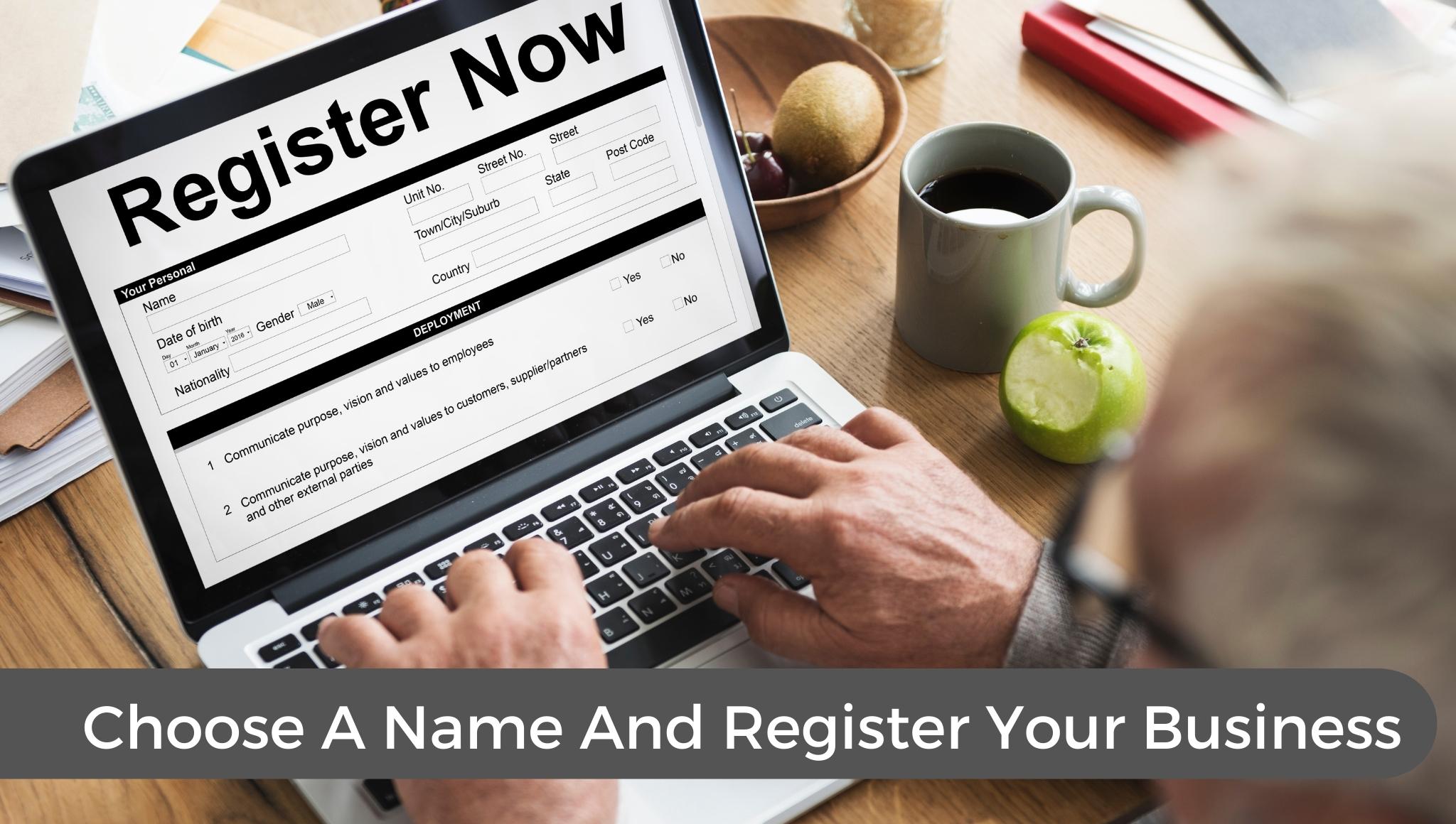 Choose a name and register your business