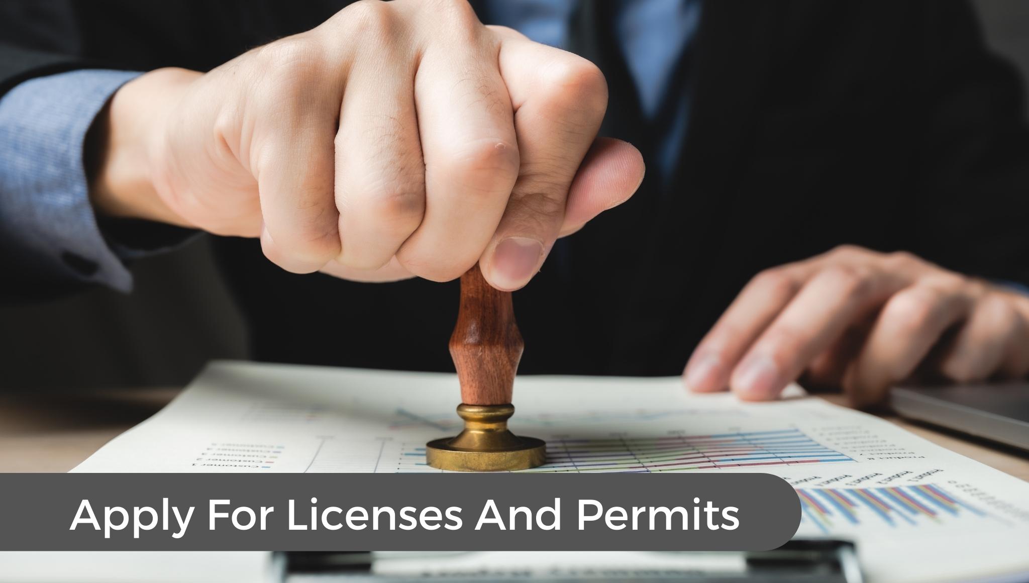 Apply for licenses and permits