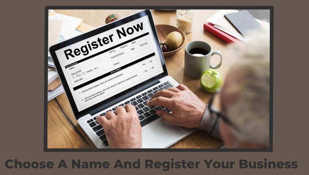 Choose a name and register your business