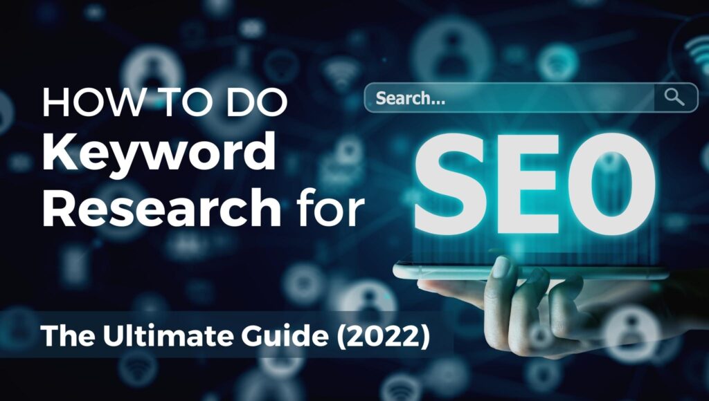 How to do Keyword Research for SEO – The Ultimate Guide in 2022