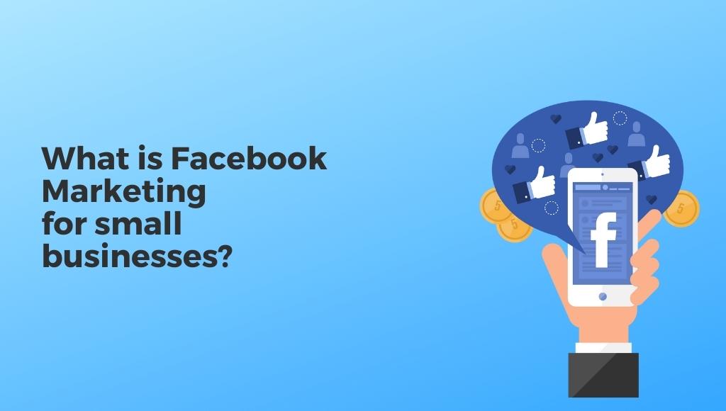 Facebook marketing for small businesses