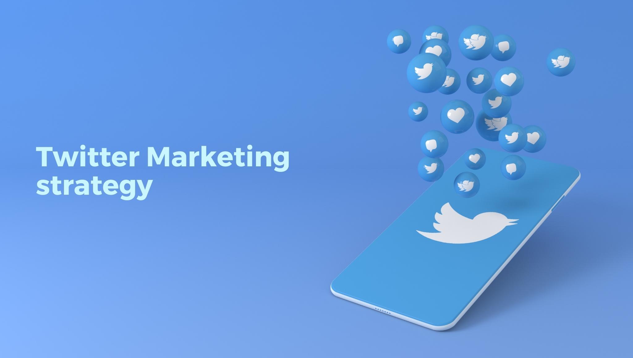 What Is Twitter Marketing Strategy?