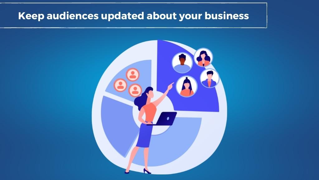 Keep audiences updated about your business