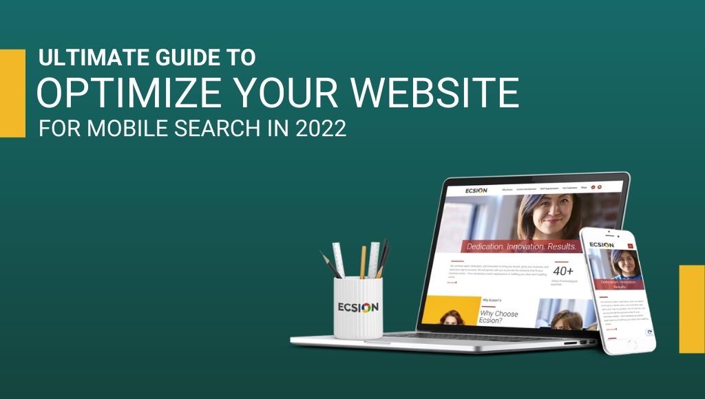 Ultimate Guide to Optimize Your Website for Mobile Search in 2022