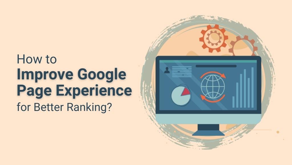 How to Improve Google Page Experience for Better Ranking