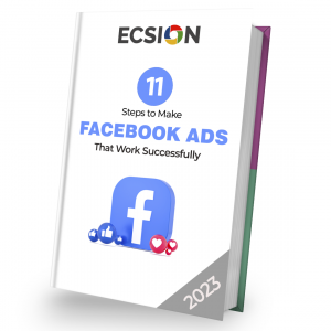 11 Steps to Make Facebook Ads That Work Successfully