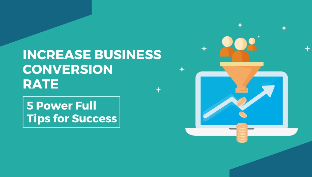 Increase Business Conversion Rate